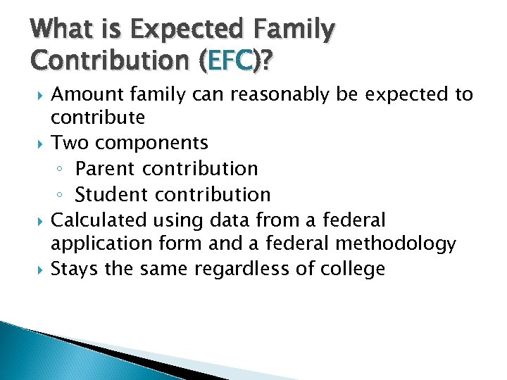 What is Expected Family Contribution (EFC)? Amount family can reasonably be expected to contribute