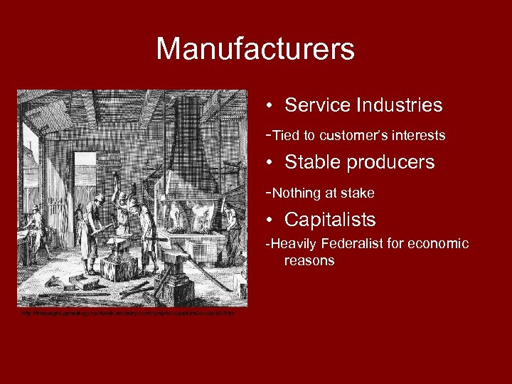 Manufacturers • Service Industries -Tied to customer’s interests • Stable producers -Nothing at stake