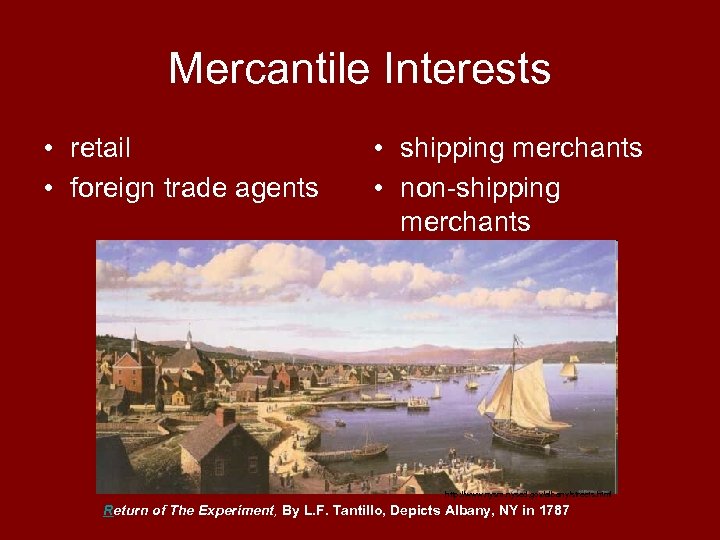 Mercantile Interests • retail • foreign trade agents • shipping merchants • non-shipping merchants