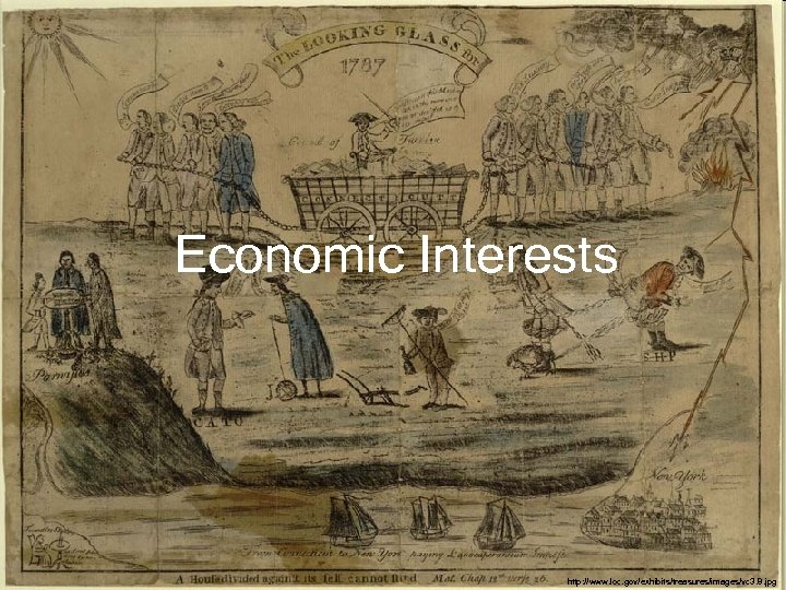 Economic Interests http: //www. loc. gov/exhibits/treasures/images/vc 3. 8. jpg 