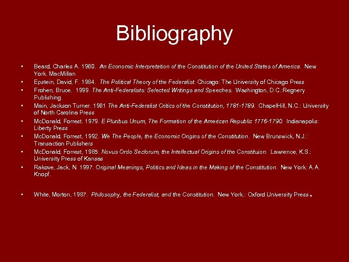 Bibliography • • • Beard, Charles A. 1960. An Economic Interpretation of the Constitution