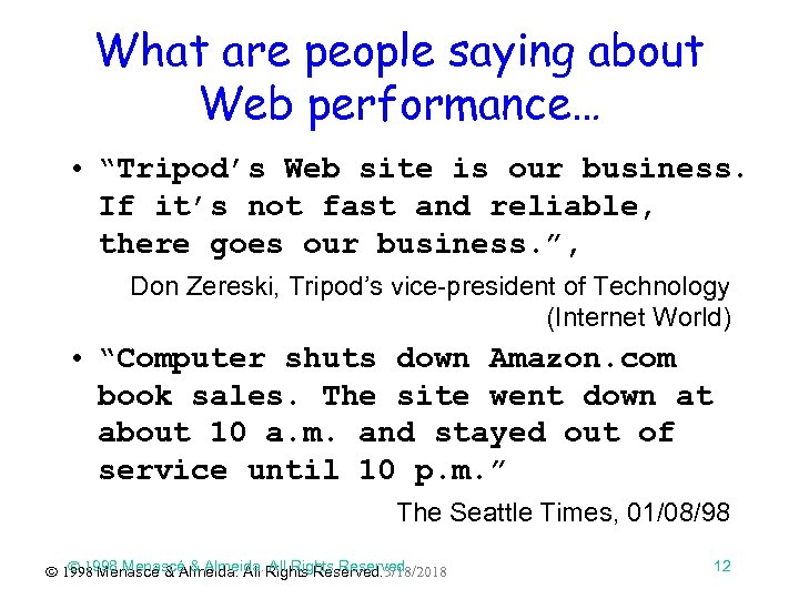 What are people saying about Web performance… • “Tripod’s Web site is our business.