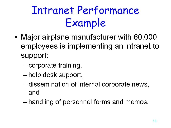 Intranet Performance Example • Major airplane manufacturer with 60, 000 employees is implementing an