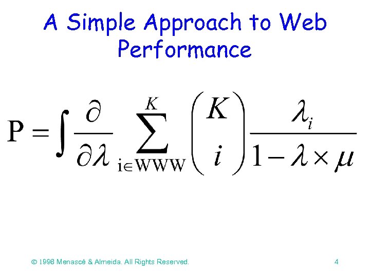 A Simple Approach to Web Performance Ó 1998 Menascé & Almeida. All Rights Reserved.