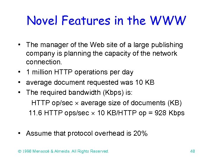 Novel Features in the WWW • The manager of the Web site of a