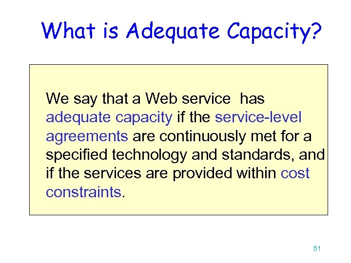 What is Adequate Capacity? We say that a Web service has adequate capacity if