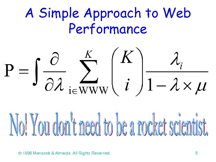 A Simple Approach to Web Performance Ó 1998 Menascé & Almeida. All Rights Reserved.