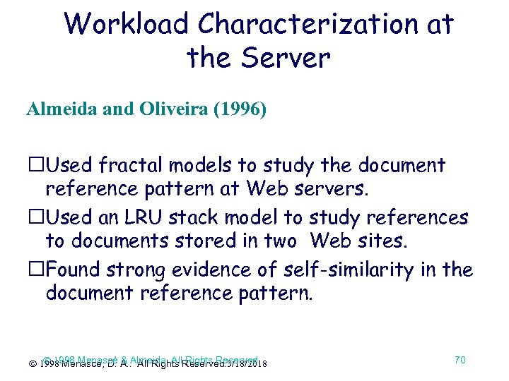 Workload Characterization at the Server Almeida and Oliveira (1996) Used fractal models to study