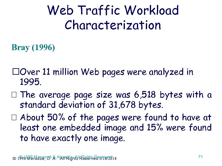 Web Traffic Workload Characterization Bray (1996) Over 11 million Web pages were analyzed in