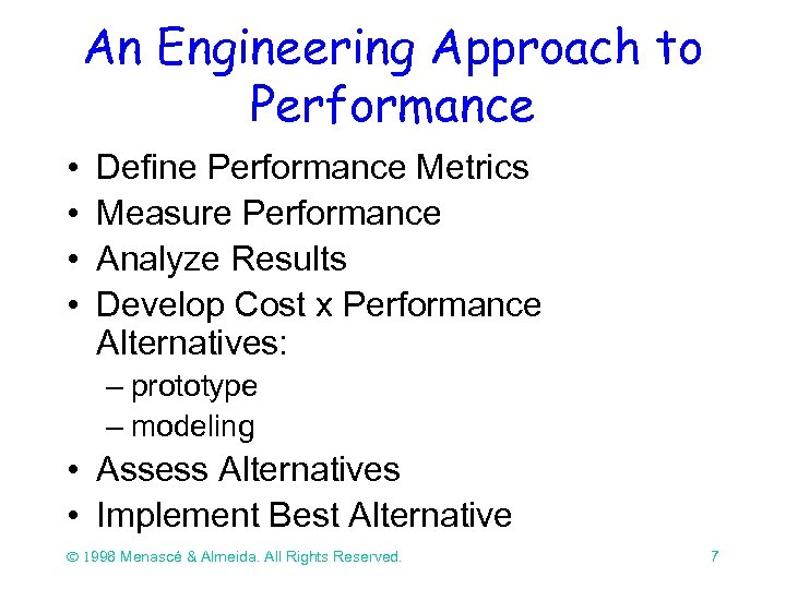 An Engineering Approach to Performance • • Define Performance Metrics Measure Performance Analyze Results