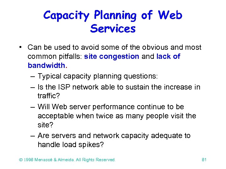 Capacity Planning of Web Services • Can be used to avoid some of the