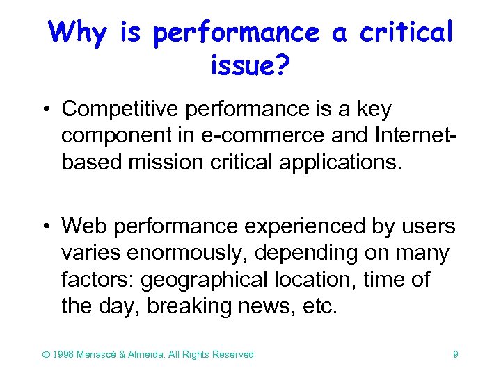 Why is performance a critical issue? • Competitive performance is a key component in