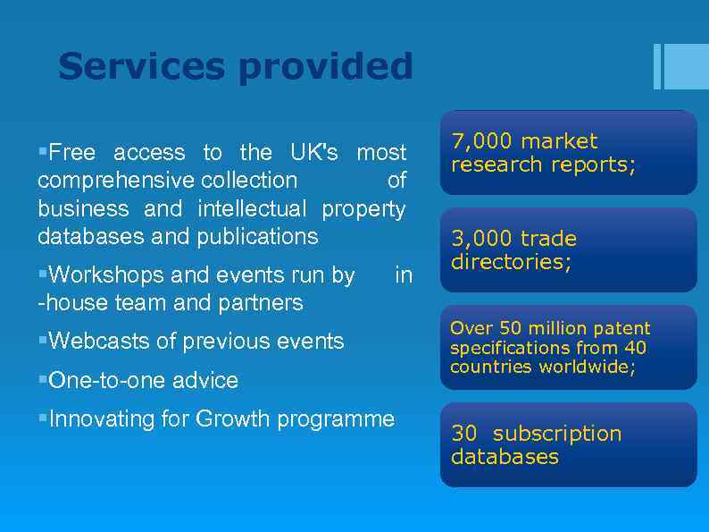 Services provided §Free access to the UK's most comprehensive collection of business and intellectual