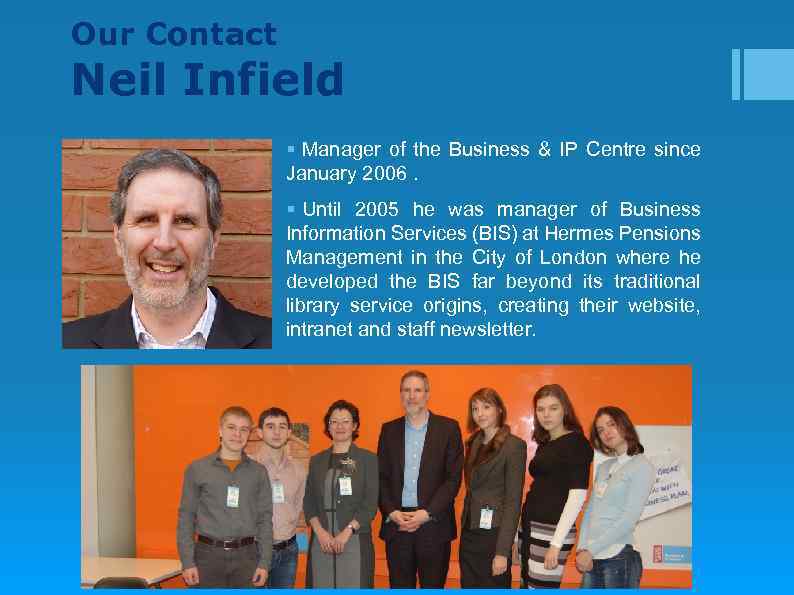 Our Contact Neil Infield § Manager of the Business & IP Centre since January
