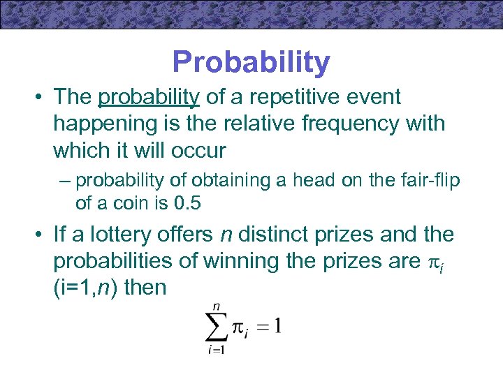Probability • The probability of a repetitive event happening is the relative frequency with