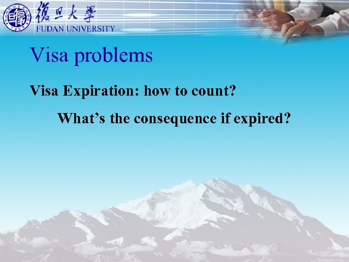 Visa problems Visa Expiration: how to count? What’s the consequence if expired? 