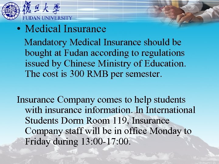  • Medical Insurance Mandatory Medical Insurance should be bought at Fudan according to