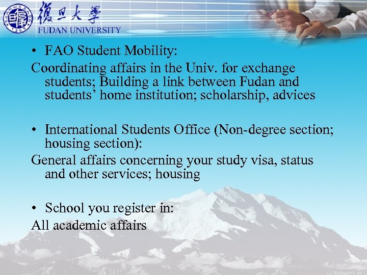  • FAO Student Mobility: Coordinating affairs in the Univ. for exchange students; Building