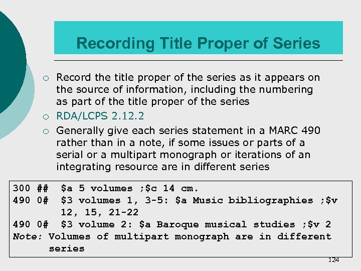 Recording Title Proper of Series ¡ ¡ ¡ Record the title proper of the