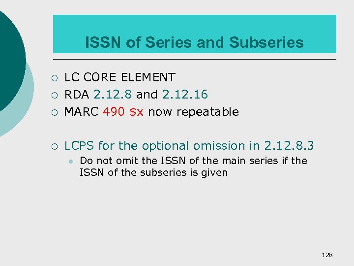 ISSN of Series and Subseries ¡ LC CORE ELEMENT RDA 2. 12. 8 and