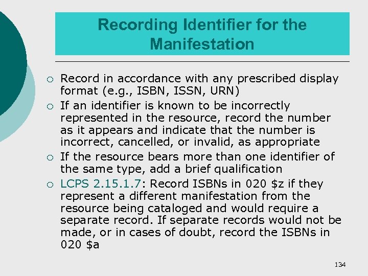 Recording Identifier for the Manifestation ¡ ¡ Record in accordance with any prescribed display