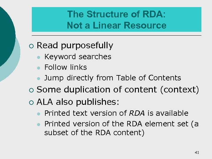 The Structure of RDA: Not a Linear Resource ¡ Read purposefully l l l