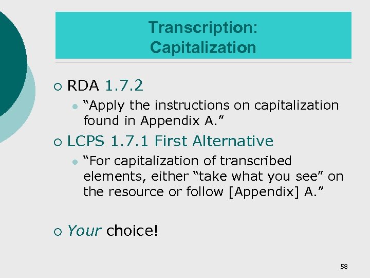 Transcription: Capitalization ¡ RDA 1. 7. 2 l ¡ LCPS 1. 7. 1 First