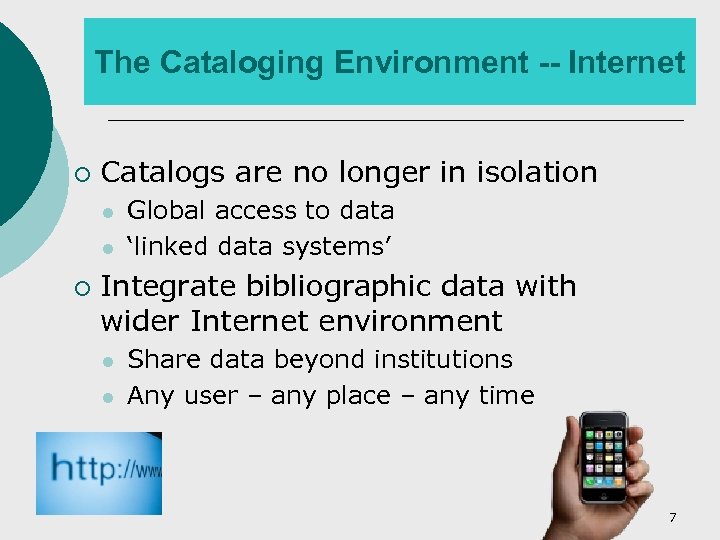 The Cataloging Environment -- Internet ¡ Catalogs are no longer in isolation l l