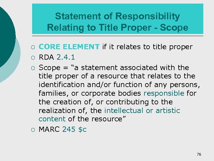 Statement of Responsibility Relating to Title Proper - Scope ¡ ¡ CORE ELEMENT if