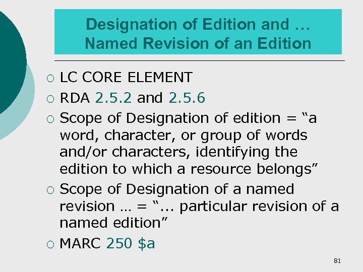 Designation of Edition and … Named Revision of an Edition ¡ ¡ ¡ LC