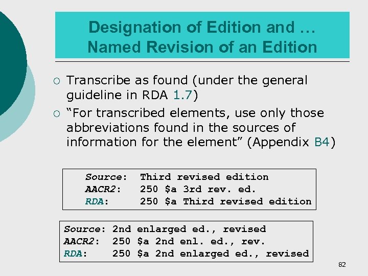 Designation of Edition and … Named Revision of an Edition ¡ ¡ Transcribe as