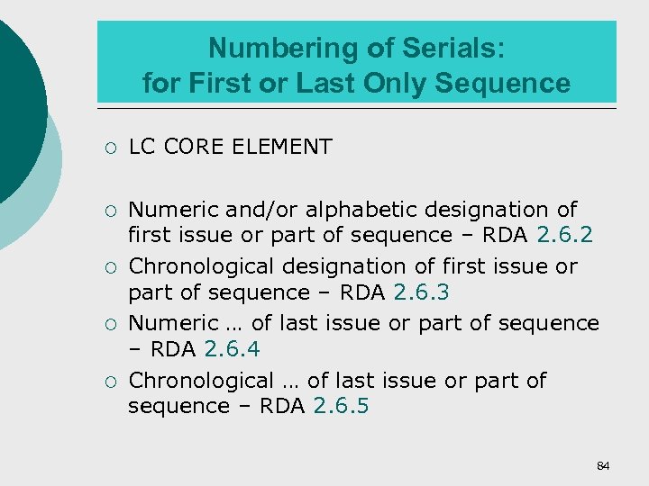 Numbering of Serials: for First or Last Only Sequence ¡ LC CORE ELEMENT ¡