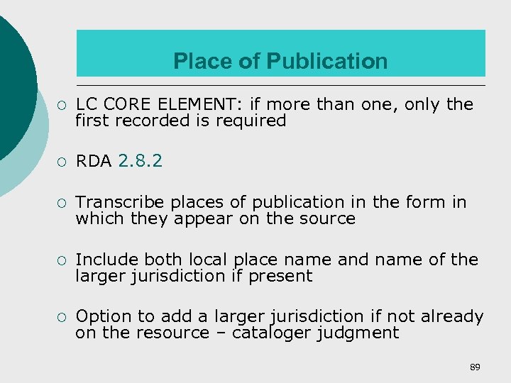 Place of Publication ¡ LC CORE ELEMENT: if more than one, only the first