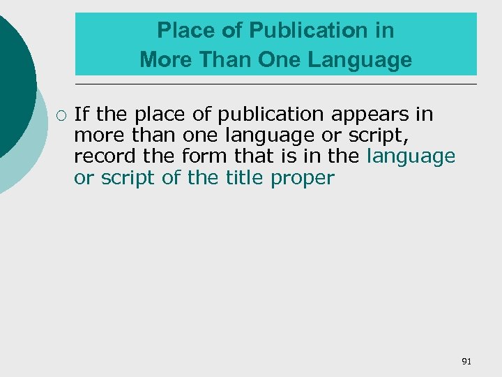 Place of Publication in More Than One Language ¡ If the place of publication
