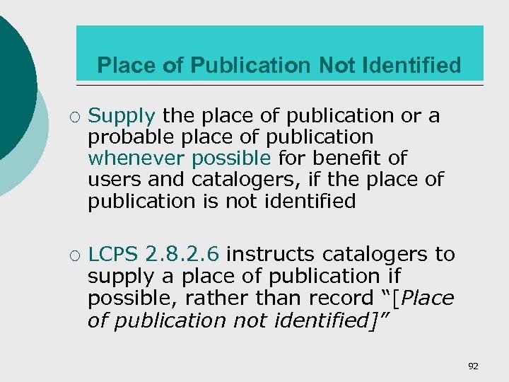 Place of Publication Not Identified ¡ ¡ Supply the place of publication or a