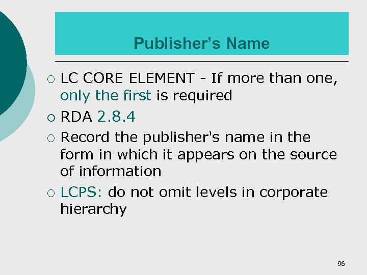 Publisher’s Name ¡ ¡ LC CORE ELEMENT - If more than one, only the