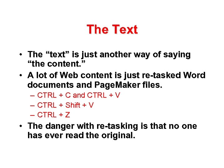 The Text • The “text” is just another way of saying “the content. ”