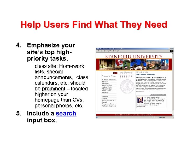 Help Users Find What They Need 4. Emphasize your site’s top highpriority tasks. class