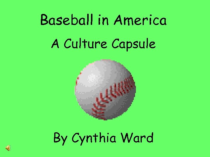 Baseball in America A Culture Capsule By Cynthia Ward 