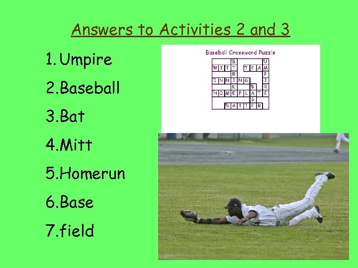 Answers to Activities 2 and 3 1. Umpire 2. Baseball 3. Bat 4. Mitt