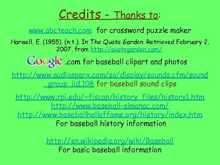 Credits - Thanks to: www. abcteach. com for crossword puzzle maker Harwell, E. (1955).