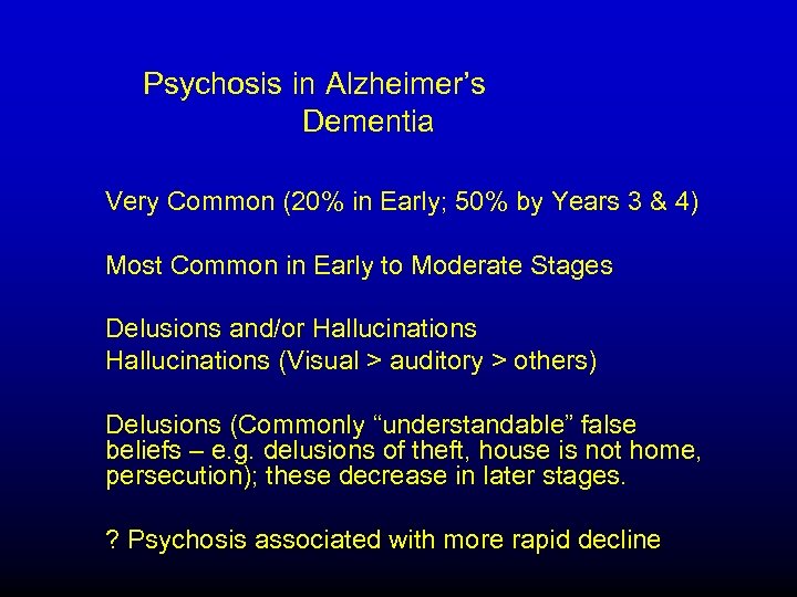 Psychosis in Alzheimer’s Dementia Very Common (20% in Early; 50% by Years 3 &