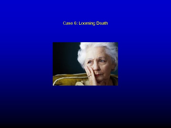 Case 6: Looming Death 