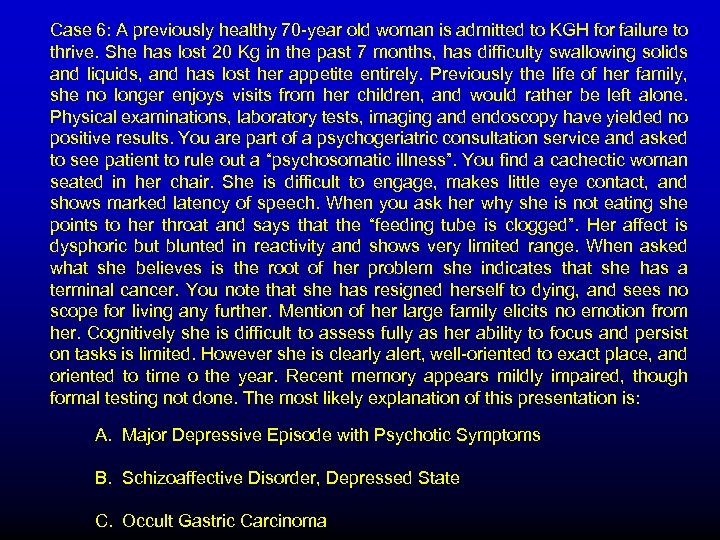 Case 6: A previously healthy 70 -year old woman is admitted to KGH for