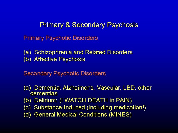 Primary & Secondary Psychosis Primary Psychotic Disorders (a) Schizophrenia and Related Disorders (b) Affective