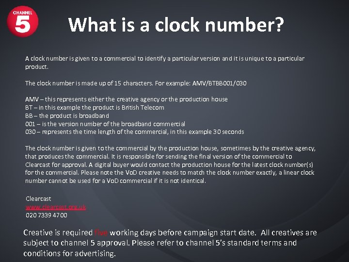 What is a clock number? A clock number is given to a commercial to