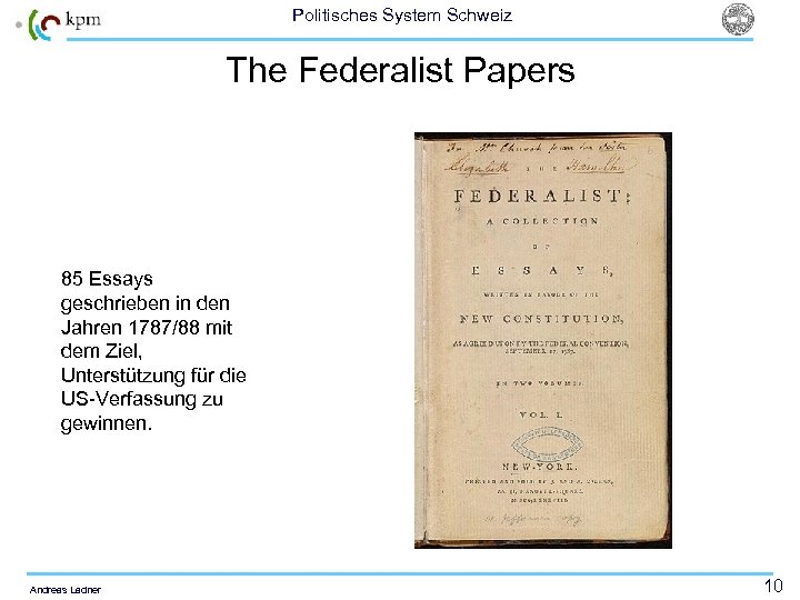 Politisches System Schweiz The Federalist Papers 85 Essays geschrieben in den Jahren 1787/88 mit