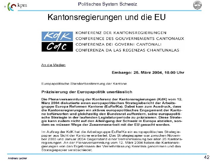 Politisches System Schweiz Kantonsregierungen und die EU Andreas Ladner 42 