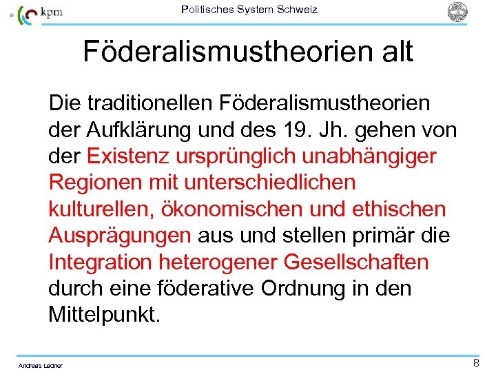 Politisches System Schweiz Föderalismustheorien alt Die traditionellen Föderalismustheorien der Aufklärung und des 19. Jh.