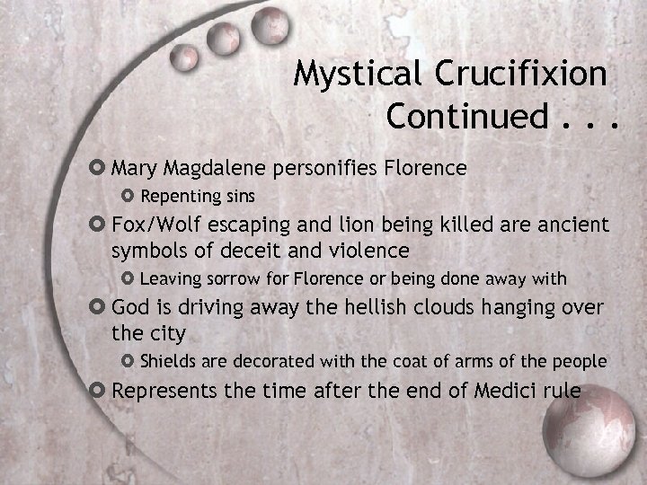 Mystical Crucifixion Continued. . . Mary Magdalene personifies Florence Repenting sins Fox/Wolf escaping and
